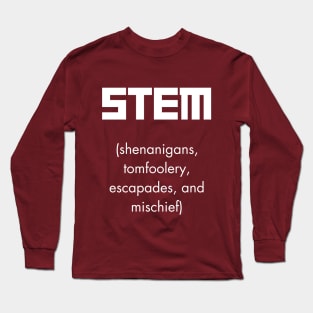 What STEM Means (White Text) Long Sleeve T-Shirt